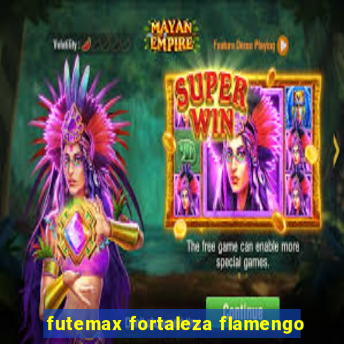 futemax fortaleza flamengo